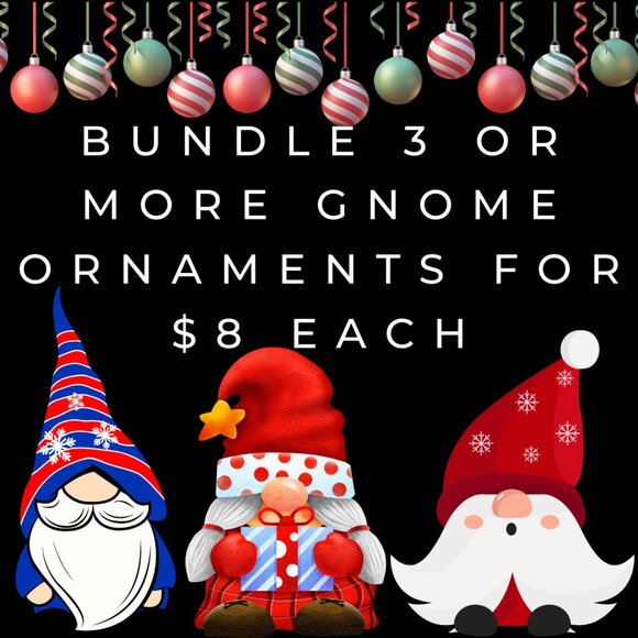 $8 Gnome Ornaments when you bundle 3 or more